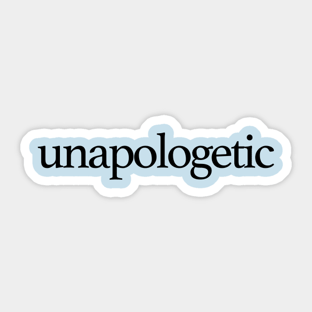 Unapologetic Sticker by WhyStillSingle